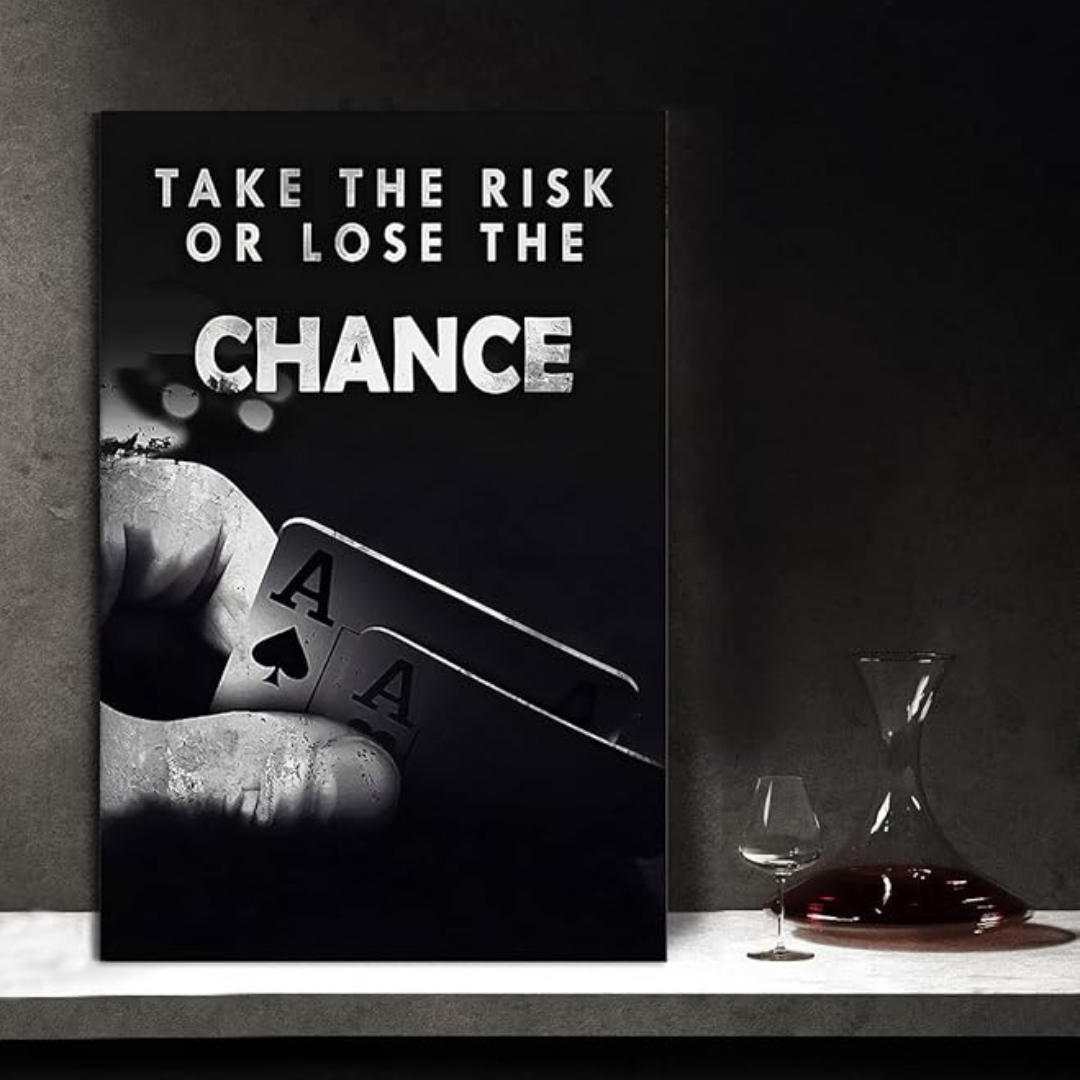 (BEST SELLER) TAKE THE RISK (Unframed)